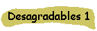 Desagradables 1