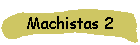 Machistas 2