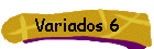 Variados 6