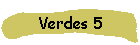 Verdes 5