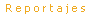 R e p o r t a j e s