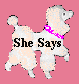 She Says