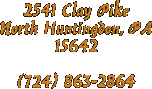  2541 Clay Pike, North Huntingdon PA., 15642 (724) 863-2864 