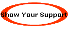 Show Your Support