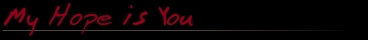 myhopeisyou.gif (2576 bytes)