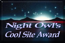 I was awarded Cool site and Creative Design Award 03-2003 by Night owl Thank you wery much:)