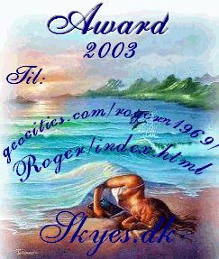 I was got this award from Bitten at www.skyes.dk 08/07/03 -