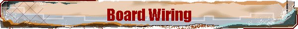 Board Wiring