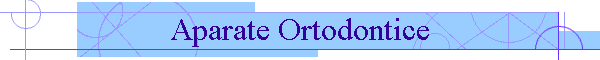 Aparate Ortodontice