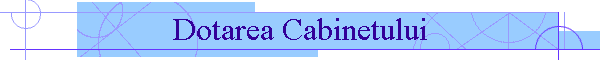 Dotarea Cabinetului