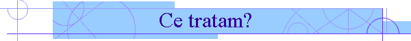 Ce tratam?