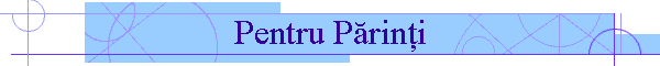 Pentru P�rin�i