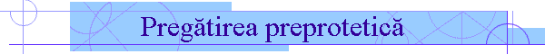 Preg�tirea preprotetic�
