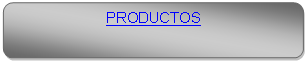 Rect�ngulo redondeado: PRODUCTOS 