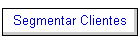 Segmentar Clientes
