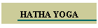 HATHA YOGA