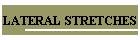 LATERAL STRETCHES