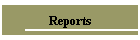 Reports