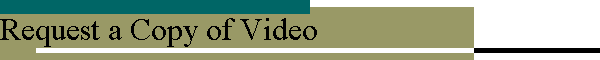 Request a Copy of Video
