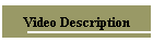Video Description