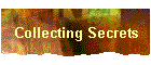Collecting Secrets