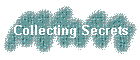 Collecting Secrets