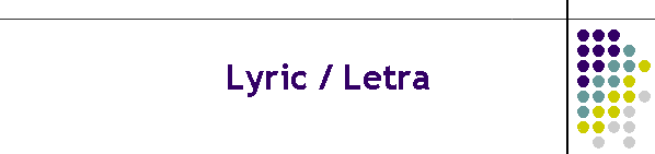 Lyric / Letra