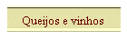 Queijos e vinhos