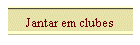 Jantar em clubes