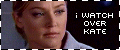 I watch over Kate
