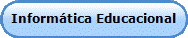 Inform�tica Educacional