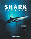 Book: The Shark Almanac: A Fully Illustrated Natural History of Sharks, Skates, and Rays
