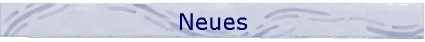 Neues