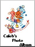 Click here to see Caleb's Photo's