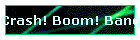 Crash! Boom! Bang! lyrics