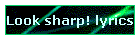 Look sharp! lyrics