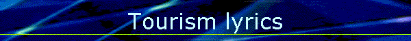 Tourism lyrics