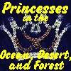 Princesses of Desert, Ocean and Sea