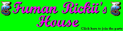 Fuman Rickii's House!