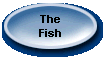  The  Fish