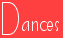 Dances