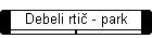 Debeli rti� - park