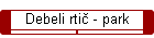 Debeli rti� - park