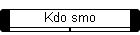 Kdo smo