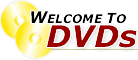 Welcome to DVDs!