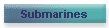 Submarines