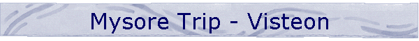 Mysore Trip - Visteon