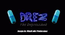 Drez The Depressant