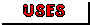 | [Uses] 
