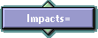 Impacts =